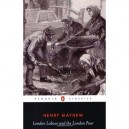London Labour And The London Poor - Mayhew Henry