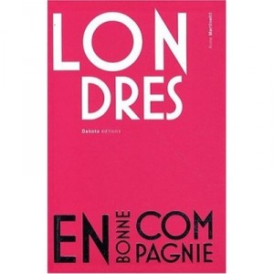 Londres En Bonne Compagnie - Anne Martinetti