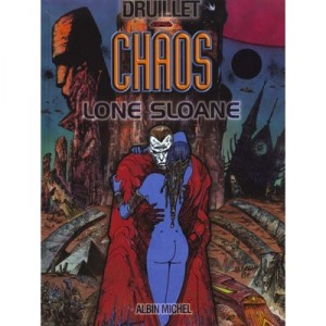 Lone Sloane T.4 , Chaos - Philippe Druillet