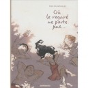 Dans Les Cartons De , Ou Le Regard Ne Porte Pas... - Georges Abolin , Olivier Pont