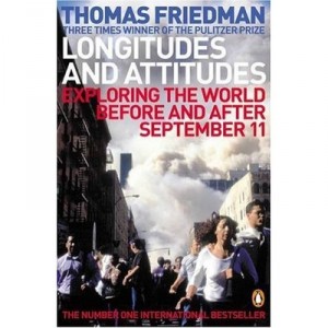 Longitudes And Attitudes: Exploring The World Before and After September 11 - Thomas L. Friedman