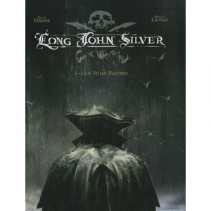 Long John Silver T.1 , Lady Vivian Hastings - Xavier Dorison , Mathieu Lauffray