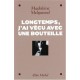 Longtemps, J'ai Vecu Avec Une Bouteille - Madeleine Melquiond