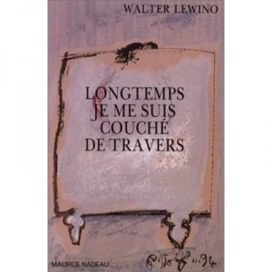 Longtemps Je Me Suis Couche De Travers - Lewino Walter