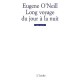 Long Voyage Du Jour A La Nuit - Eugene O'neill
