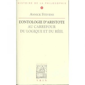 L'ontologie D'aristote , Au Carrefour Du Logique Et Du Reel - Annick Stevens