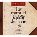 Le Manuel Inedit De La Vie - Joe Vitale
