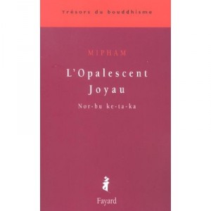 L'opalescent Joyau , Nor-bu Ke-ta-ka - Mipham