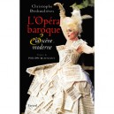 L'opera Baroque Et La Scene Moderne - Christophe Deshoulieres