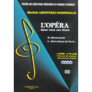 L'opera Dans Tous Ses Etats , De Monteverdi A Notre-dame-de-paris - Michele Lhopiteau-dorfeuille