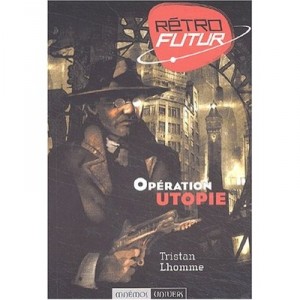 L'operation Utopie - Lhomme Tristan