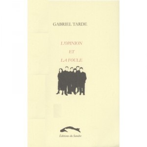 L'opinion Et La Foule - Gabriel Tarde
