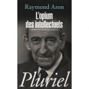 L'opium Des Intellectuels - Raymond Aron