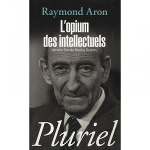 L'opium Des Intellectuels - Raymond Aron