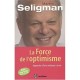La Force De L'optimisme , Apprendre A Faire Confiance A La Vie - Martin Seligman
