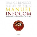 Manuel Infocom , Information, Communication, Mediologie - Olivier Belin , France Renucci