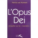 L'opus Dei , Enquete Sur Le Monstre - Patrick De Plunkett