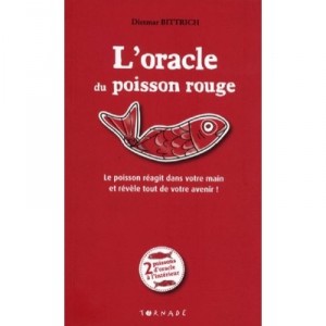 L'oracle Du Poisson Rouge - Dietmar Bittrich