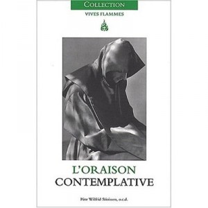 Vives Flammes, L'oraison Contemplative - Wilfrid Stinissen