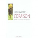 L'oraison , Jalons Sur La Route : Anthologie - Henri Caffarel