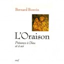 L'oraison , Presence A Dieu Et A Soi - Bernard Bonvin
