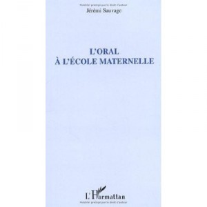 L'oral A L'ecole Maternelle - Jeremi Sauvage