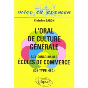 L'oral De Culture Generale , Ecole De Commerce - Christine Baron