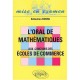 L'oral De Mathematiques Aux Concours Des Ecoles De Commerce - Sebastien Bossu