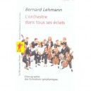 L'orchestre Dans Tous Ses Eclats - Bernard Lehmann