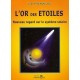 L'or Des Etoiles , Nouveau Regard Sur Le Systeme Solaire - Jose Frendelvel