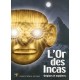 L'or Des Incas. Origines Et Mysteres. L'album De L'exposition - Collectif Pinacotheq