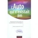 L'auto Qui N'existait Pas , Management Des Projets Et Transformation De L'entreprise - Christophe Midler