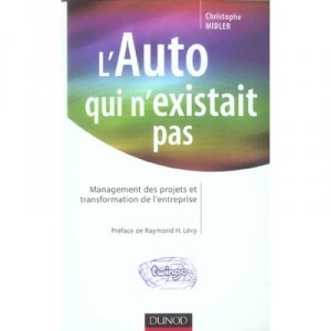 L'auto Qui N'existait Pas , Management Des Projets Et Transformation De L'entreprise - Christophe Midler