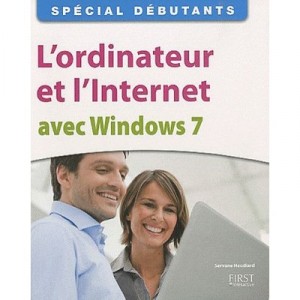 L'ordinateur Et L'internet Avec Windows 7 - Servane Heudiard