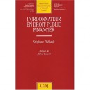L'ordonnateur En Droit Public Financier - Stephane Thebault