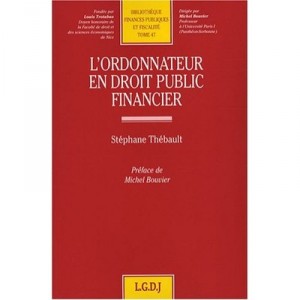 L'ordonnateur En Droit Public Financier - Stephane Thebault