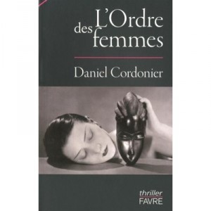 L'ordre Des Femmes - Daniel Cordonier