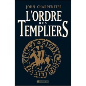 L'ordre Des Templiers - John Charpentier