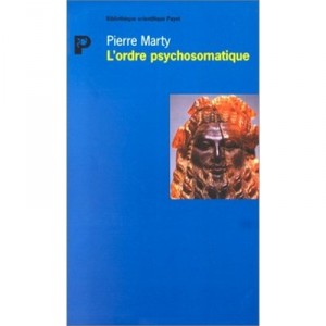 L'ordre Psychosomatique - Pierre Marty