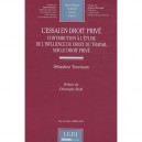 L'essai En Droit Prive , Contribution A L'etude De L'influence Du Droit Du Travail Sur Le Droit Prive - Sebastien Tournaux