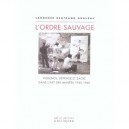 L'ordre Sauvage , Violence, Depense Et Sacre Dans L'art Des Annees 1950-1960 - Laurence Bertrand-dorleac