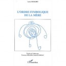 L'ordre Symbolique De La Mere - Luisa Muraro