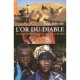 L'or Du Diable Du Desert De Mauritanie Aux Mines D'or Du Mali - Regis Belleville