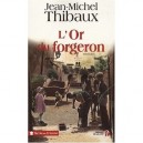 L'or Du Forgeron - Jean-michel Thibaux