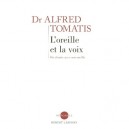 L'oreille Et La Voix - Alfred Tomatis