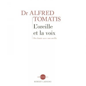 L'oreille Et La Voix - Alfred Tomatis