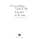 L'oreille Et La Voix - Alfred Tomatis