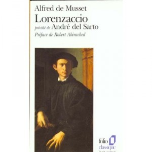 Lorenzaccio , Andre Del Sarto - Alfred De Musset