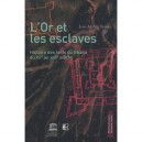 L'or Et Les Esclaves , Histoire Des Forts Du Ghana Du Xvie Au Xviiie Siecle - Jean-michel Deveau