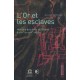 L'or Et Les Esclaves , Histoire Des Forts Du Ghana Du Xvie Au Xviiie Siecle - Jean-michel Deveau